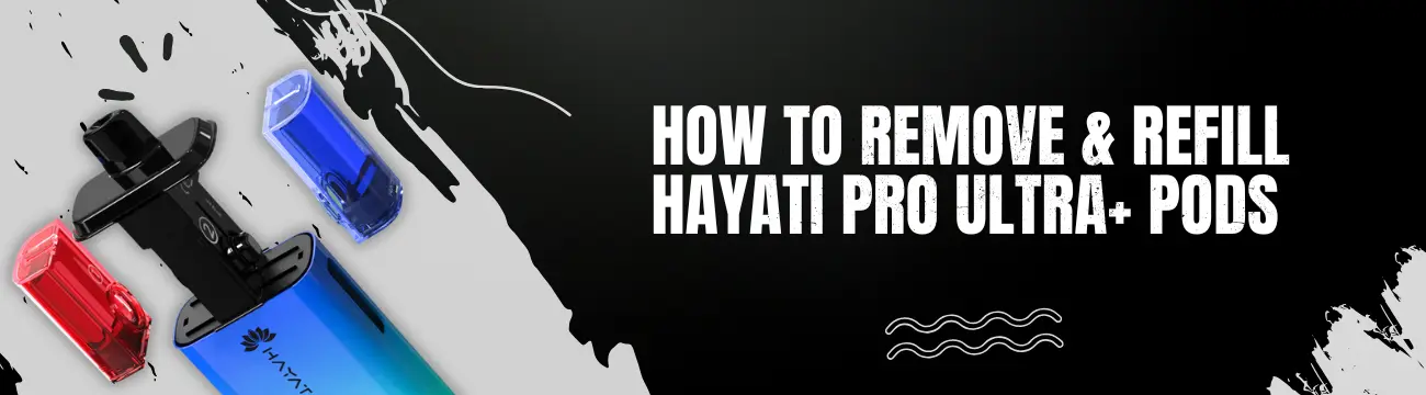 How To Remove & Refill Hayati Pro Ultra Plus Pods