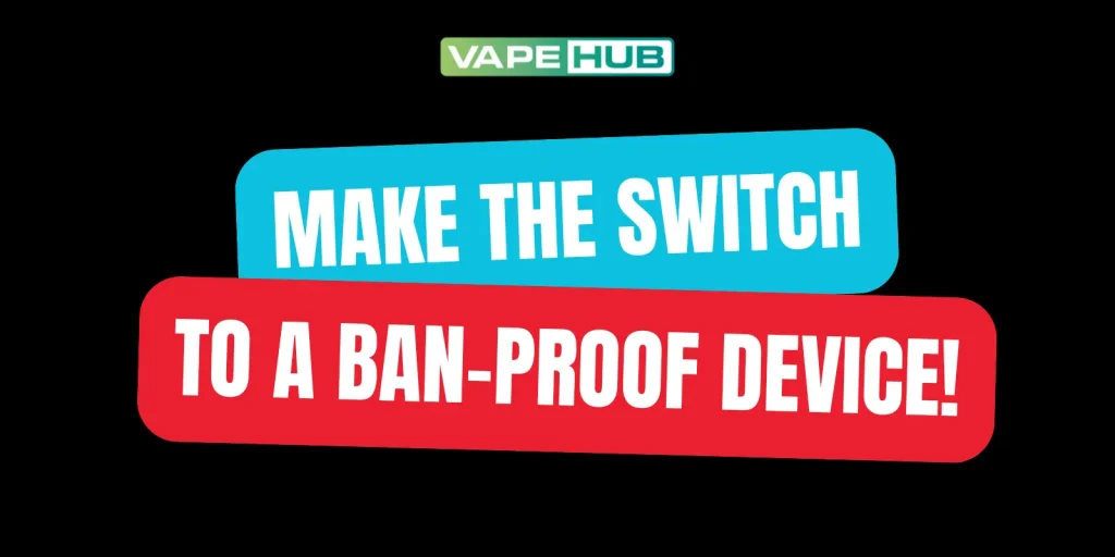 banner encouraging customers to switch to ban-proof pod vapes